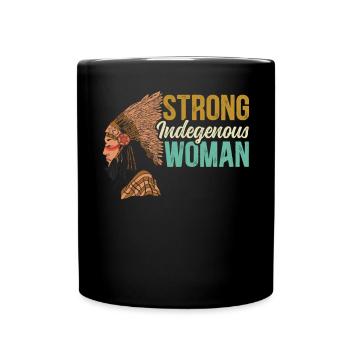 Strong Indigenous Women Native American Pride - Full Colour Mug - black - Front
