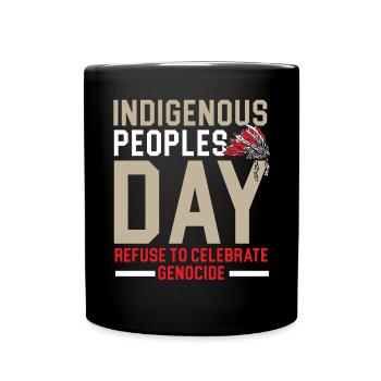 Indigenous Peoples Day Native American Pride - Full Colour Mug - black - Front