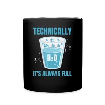 It Is Always A Full Glass of Water Chemistry - Full Colour Mug - black - Front