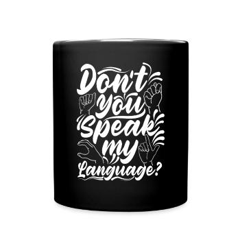 ASL Alphabet Dont You Speak My American Sing - Tasse einfarbig - Schwarz - Vorne