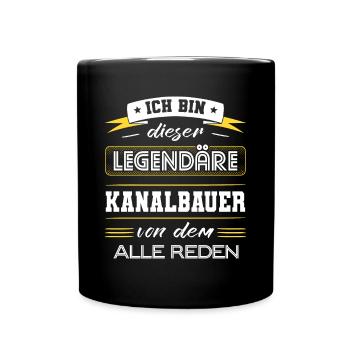 Ich Bin Dieser Legendäre Kanalbauer Geschenk - Tasse einfarbig - Schwarz - Vorne