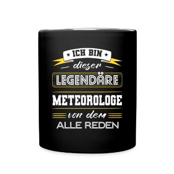 Ich Bin Dieser Legendäre Meteorologe Geschenk - Tasse einfarbig - Schwarz - Vorne