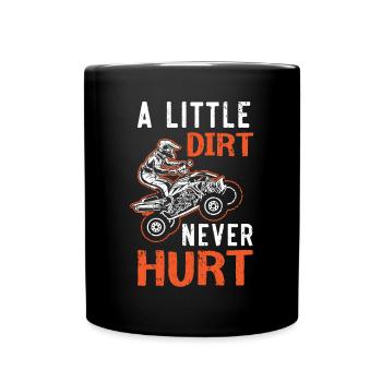 A Little Dirt Never Hurt Quad Bike ATV Offroading - Full Colour Mug - black - Front