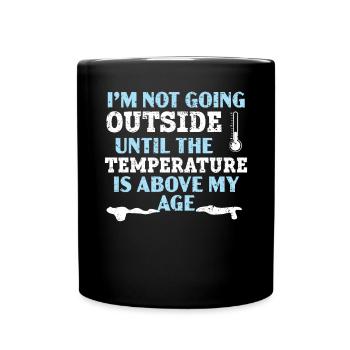 Ich gehe nicht außerhalb des Winterschneeklimas - Tasse einfarbig - Schwarz - Vorne