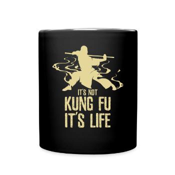 Its Not Kung Fu Its Life - Full Colour Mug - black - Front