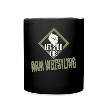 Lets Do This Arm Wrestling - Full Colour Mug - black - Front