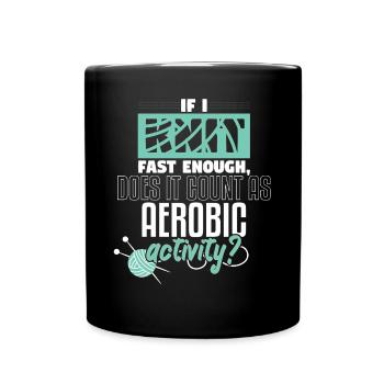 Knit Fast Enough Aerobic Activity Knitting - Full Colour Mug - black - Front