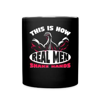 This Is How Real Men Shake Hands - Full Colour Mug - black - Front