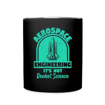 Aerospace Engineering Not Rocket Science - Full Colour Mug - black - Front