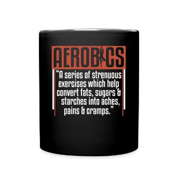 Aerobics Funny Definition Humor Sarcasm - Full Colour Mug - black - Front