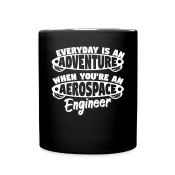 Everyday Adventure As Aerospace Engineer - Full Colour Mug - black - Front