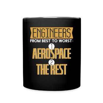 Engineers Best To Worst Aerospace Rest - Full Colour Mug - black - Front