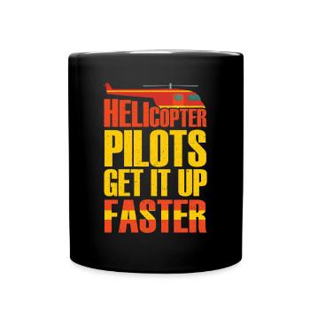 Helicopter Pilots Get It Up Faster Humor - Full Colour Mug - black - Front