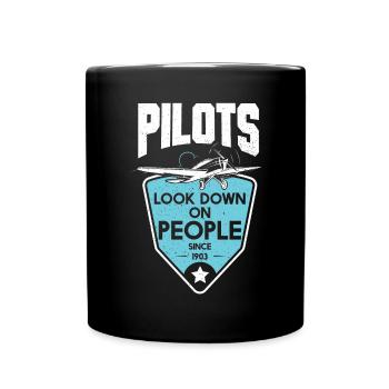 Pilots Look Down On People Since 1903 - Full Colour Mug - black - Front
