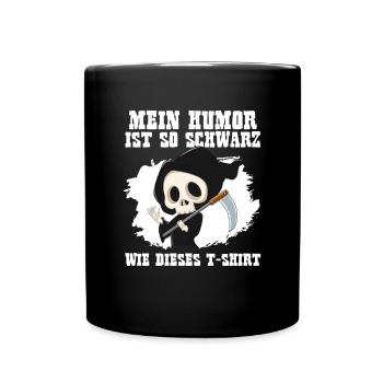 Mein Humor ist so Schwarz wie dieses - Tasse einfarbig - Schwarz - Vorne