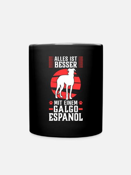 Alles ist besser mit einem Galgo Espanol - Tasse einfarbig - Schwarz