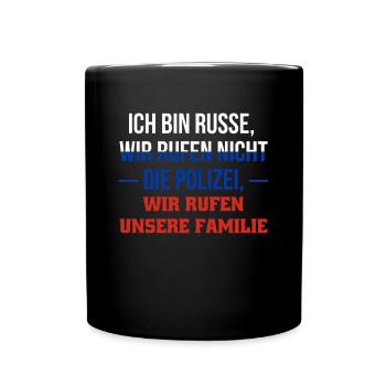 Ich Bin Russe, Wir Rufen Nicht Die Polizei... - Tasse einfarbig - Schwarz - Vorne