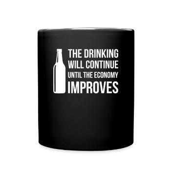 Thr Drinking Will Continue Until The Economy... - Full Colour Mug - black - Front