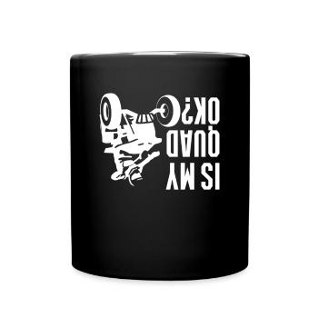 Is My Quad Okay? Quad Driver Shirt Gift - Full Colour Mug - black - Front