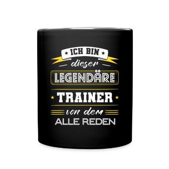 Ich Bin Dieser Legendäre Trainer Geschenk - Tasse einfarbig - Schwarz - Vorne