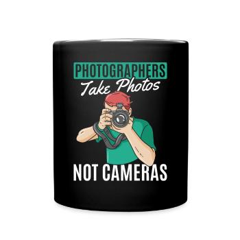 Photographers take photos, not cameras, - Full Colour Mug - black - Front