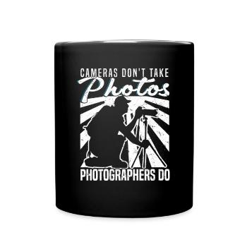 Cameras don't take photos Photographers - Full Colour Mug - black - Front