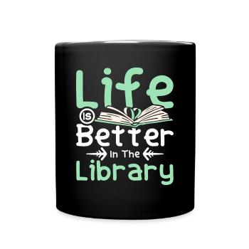 Life is better in the Library - Tasse einfarbig - Schwarz - Vorne