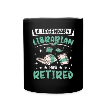 A legendary librarian has retired - Full Colour Mug - black - Front