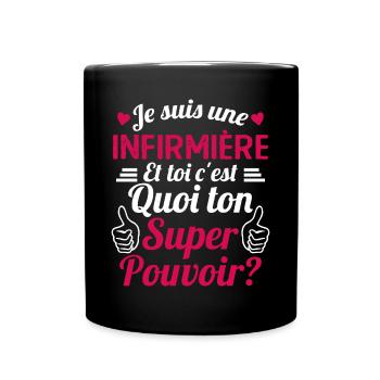 Je suis une Infirmière c'est mon super pouvoir - Mug uni - noir - Devant