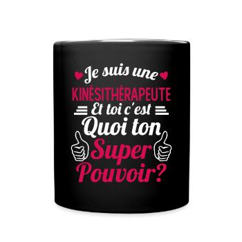 Je suis une Kiné c'est mon super pouvoir - Mug uni - noir - Devant