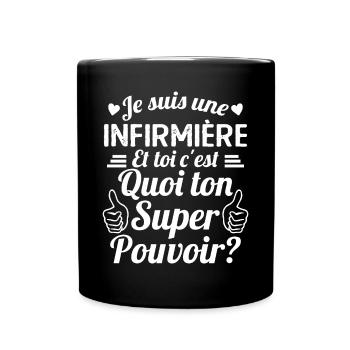 Je suis une Infirmière c'est mon super pouvoir - Mug uni - noir - Devant