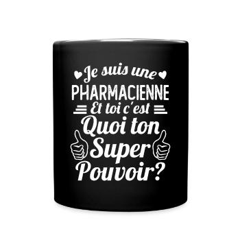 Je suis une pharmacienne c'est mon super pouvoir - Mug uni - noir - Devant