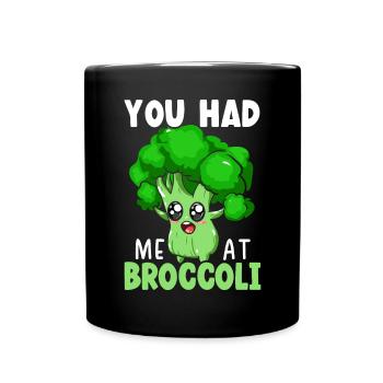Du hattest mich bei Brokkoli Gemüse Vegan Broccoholic - Tasse einfarbig - Schwarz - Vorne