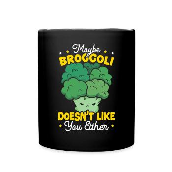 Maybe Broccoli Doesn't Like You Either Vegetable - Full Colour Mug - black - Front