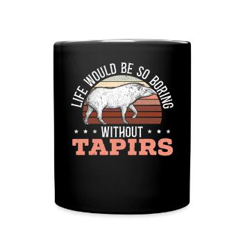 Das Leben wäre so langweilig ohne Tapirs Tapirliebhaber - Tasse einfarbig - Schwarz - Vorne