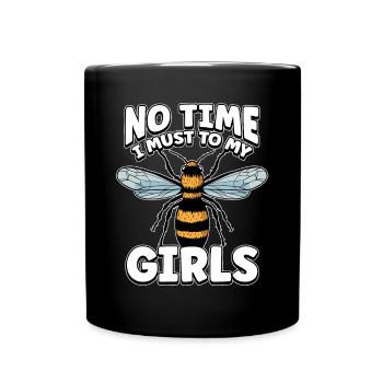 Pas le temps que je doive aller chez mes filles apicultrices - Mug uni - noir - Devant