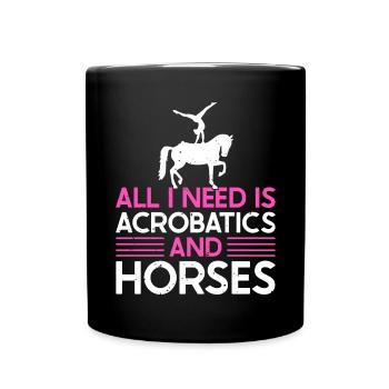 Voltigieren All I Need Is Acrobatics & Horses - Tasse einfarbig - Schwarz - Vorne
