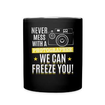 Never mess with a photographer, we can - Full Colour Mug - black - Front