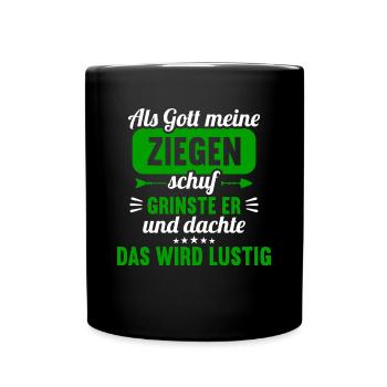 Als Gott meine Ziegen schuf das wird lustig Ziege - Tasse einfarbig - Schwarz - Vorne