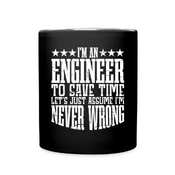 m An Engineer, Let's Just Assume Im Never Wrong2 - Full Colour Mug - black - Front