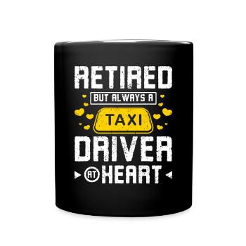 Retired but always a taxi driver at herart - Full Colour Mug - black - Front