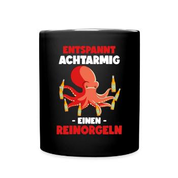 Entspannt Achtarmig einen reinorgeln Saufen - Tasse einfarbig - Schwarz - Vorne