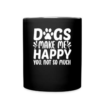 Dogs Make Me happy - Tasse einfarbig - Schwarz - Vorne