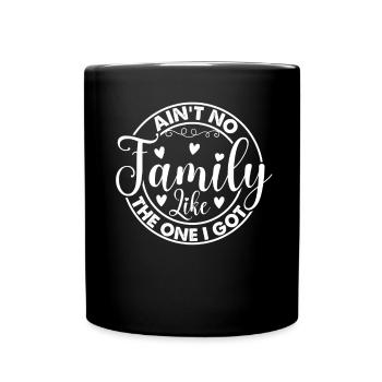 Family Appreciation Ain't No Family - Full Colour Mug - black - Front