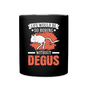 La vie serait si ennuyeuse sans Degus - Mug uni - noir - Devant