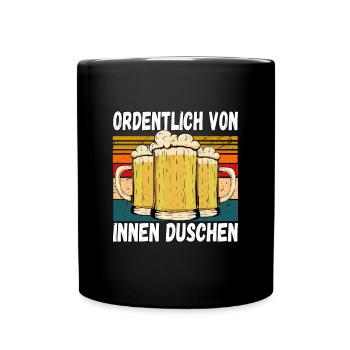 Ordentlich von innen Duschen witziger Trinkspruch - Tasse einfarbig - Schwarz - Vorne