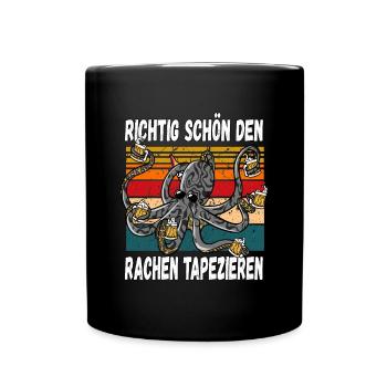 Richtig schön den Rachen Tapezieren Trinkspruch - Tasse einfarbig - Schwarz - Vorne