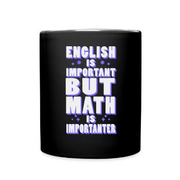 English mathematics is an important school teacher - Full Colour Mug - black - Front