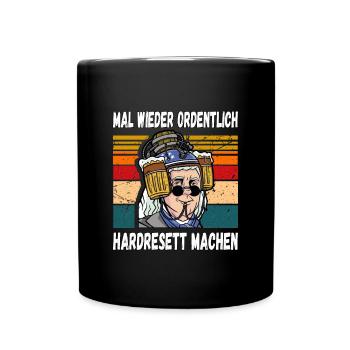 Mal wieder Ordentlich Hardresett machen Witzig - Tasse einfarbig - Schwarz - Vorne