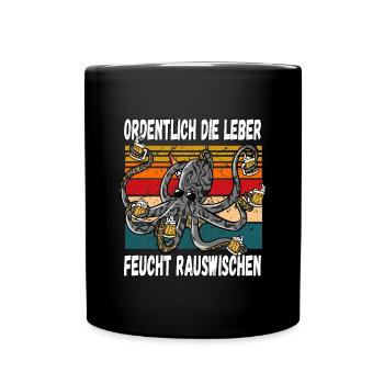 Ordentlich die Leber Feucht Rauswischen Lustig - Tasse einfarbig - Schwarz - Vorne